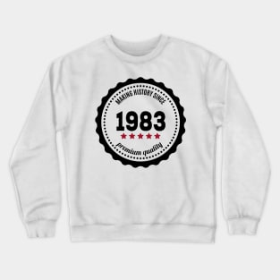 Making history since 1983 badge Crewneck Sweatshirt